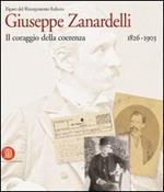 Giuseppe Zanardelli 1826-1903. Il coraggio della coerenza