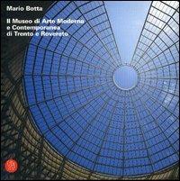 Mario Botta. Il Museo di arte moderna e contemporanea di Trento e Rovereto. Ediz. illustrata - copertina