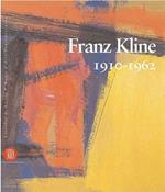 Franz Kline 1910-1962