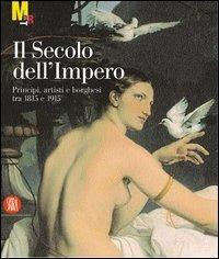 Il secolo dell'impero. Principi, artisti e borghesi tra 1815 e 1915 - 3