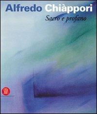 Alfredo Chiappori. Sacro e profano - copertina