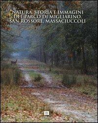 Natura, storia e immagini del parco di Migliarino, San Rossore e Massaciuccoli-Nature, history and images. The park of Migliarino, San Rossore and Massaciuccoli - copertina