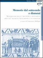 Memorie dal sottosuolo e dintorni. Metodologie per un «recupero e trattamenti adeguati» dei resti umani erratici e da sepolture