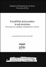 Sociabilità aristocratica in età moderna. Il caso genovese: paradigmi, interpretazioni e confronti