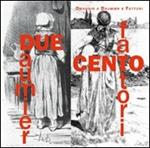 Due/cento. Omaggio a Daumier e Fattori