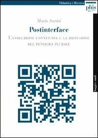 Postinterface. L'evoluzione connettiva e la diffusione del pensiero plurale - Mario Savini - copertina