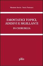 Emostatici topici, adesivi e sigillanti in chirurgia. Manuale pratico per il clinico