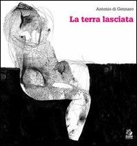 La terra lasciata - Antonio Di Gennaro - copertina