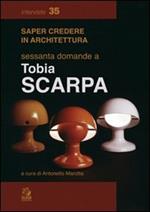 Sessanta domande a Tobia Scarpa