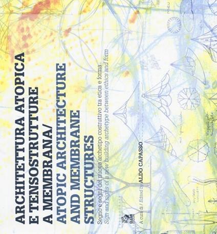 Architettura atopica e tensostrutture a membrana-Atopic architecture and membrane structures. Ediz. bilingue - copertina