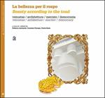 La bellezza per il rospo-Beauty according to the toad. Ediz. bilingue