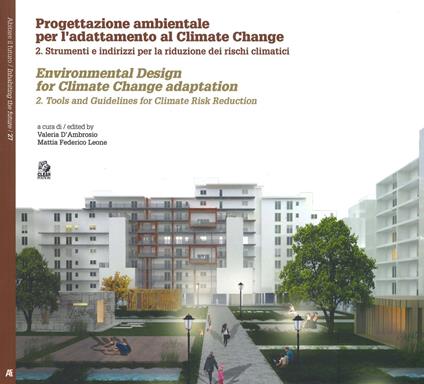 Progettazione ambientale per l'adattamento al climate change. Ediz. italiana e inglese. Vol. 2: Strumenti e indirizzi per la riduzione dei rischi climatici. - copertina