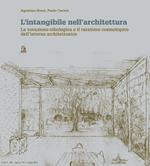 L'intangibile nell'architettura. La vocazione oikologica e il carattere cosmotopico dell'interno architettonico. Ediz. a colori