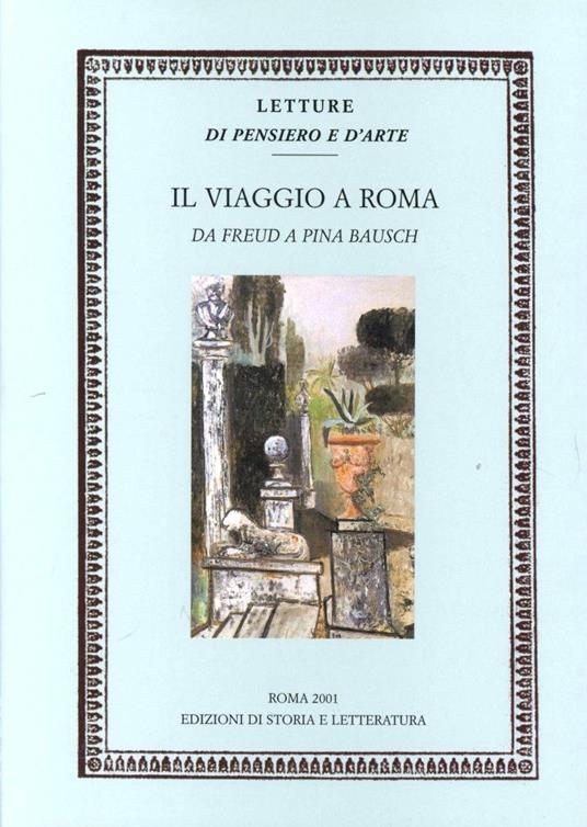 Il viaggio a Roma. Da Freud a Pina Bausch - copertina