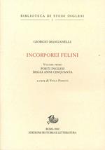 Incorporei felini. Vol. 1: Poeti inglesi degli anni Cinquanta