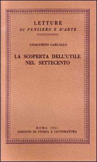 La scoperta dell'utile nel Settecento - Gioacchino Gargallo - copertina