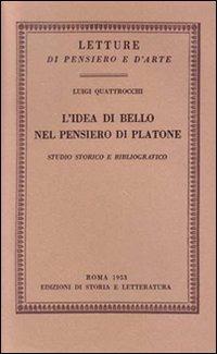 L'idea di bello nel pensiero di Platone. Studio storico e bibliografico - Luigi Quattrocchi - copertina