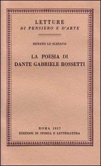 La poesia di Dante Gabriele Rossetti - Renato Lo Schiavo - copertina