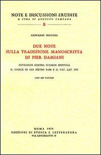 Due note sulla tradizione manoscritta di Pier Damiani:Antilogus contra Judaeos epistola. Il codice di San Pietro D 206 e il Vat. lat. 3797 - Giovanni Miccoli - copertina