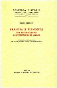 Francia e Piemonte tra Restaurazione e rivoluzione di luglio. Corrispodenze francesi del conte Vittorio Amedeo Sallier de la Tour - Guido Verucci - copertina