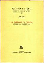 La passione di Trieste. Ottobre 1914-maggio 1915