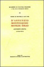 D'Annunzio, Montesquieu, Matilde Serao. Documents inédits