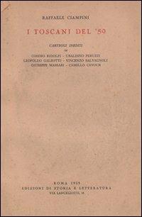 I toscani del '59. Carteggi inediti di Cosimo Ridolfi, Ubaldino Peruzzi, Leopoldo Galeotti, Vincenzo Salvagnoli, Giuseppe Massari, Camillo Cavour - Raffaele Ciampini - copertina