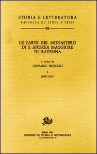 Le carte del Monastero di S. Andrea Maggiore di Ravenna. Vol. 1: 896-1000 - copertina