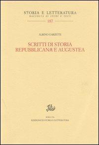 Scritti di storia repubblicana e augustea - Albino Garzetti - copertina