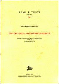 Dialogo della mutazione di Firenze. Ediz. critica - Bartolomeo Cerretani - copertina