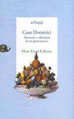 Casa Dominici. Memorie e riflessioni di un gastronomo