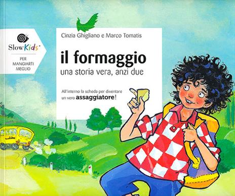 Il formaggio. Una storia vera anzi due - Marco Tomatis - copertina