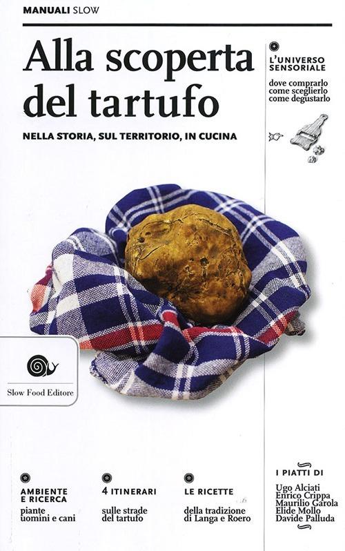 Alla scoperta del tartufo. Nella storia, sul territorio, in cucina - copertina