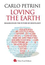 Loving the Earth. Dialogues on the future of our planet