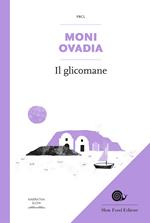 Il glicomane. L'uomo che diventò un dolce