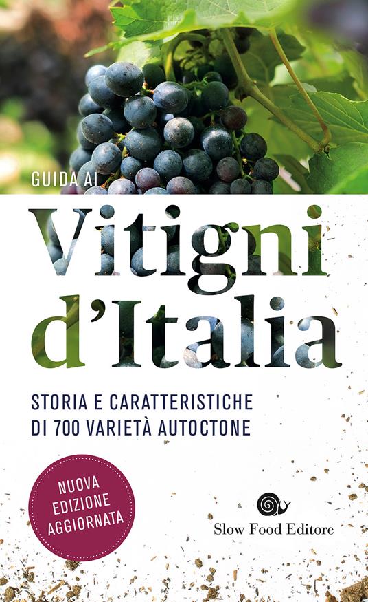 Guida ai vitigni d'Italia. Storia e caratteristiche di 700 varietà autoctone - copertina