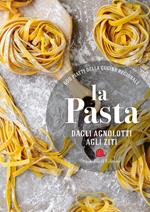 La pasta. Dagli agnolotti agli ziti. 600 piatti della cucina regionale