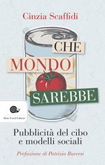 Che mondo sarebbe. Pubblicità del cibo e modelli sociali