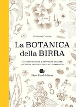 Botanica della birra. Caratteristiche e proprietà di oltre 500 specie vegetali usate nel brassaggio