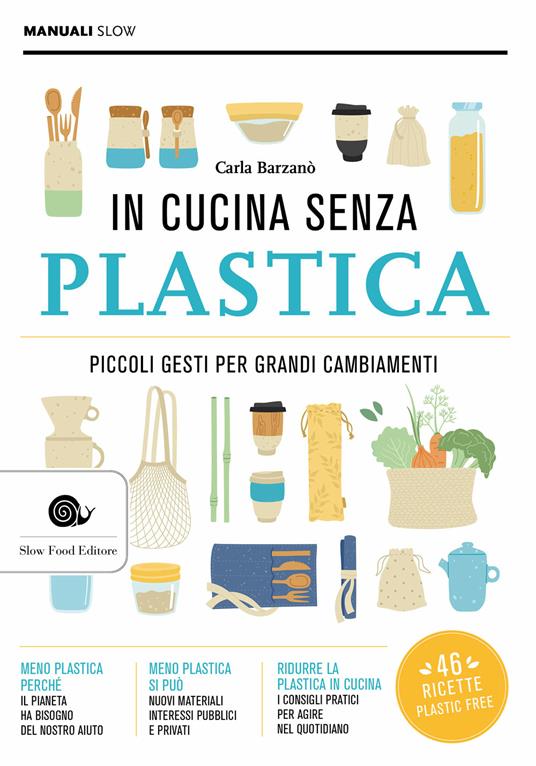 In cucina senza plastica. Piccoli gesti per grandi cambiamenti - Carla Barzanò - copertina