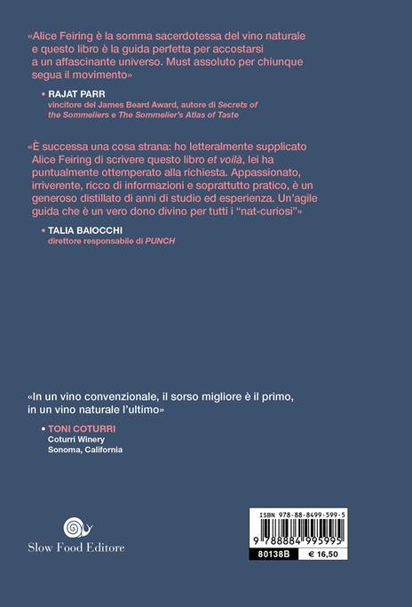 Il vino naturale per tutti. Che cos'è. Dove trovarlo. Come amarlo - Alice Fiering - 2