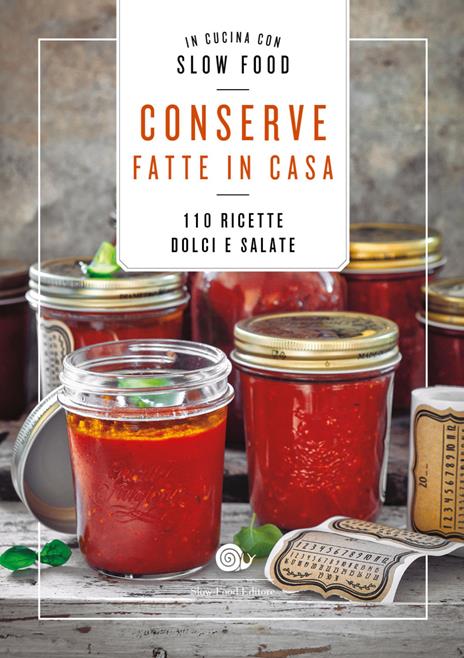 Conserve fatte in casa. 110 ricette dolci e salate - copertina