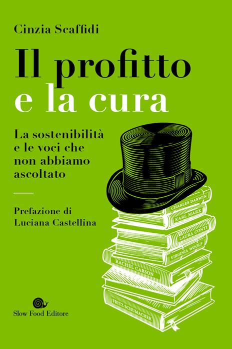 Il profitto e la cura. La sostenibilità e le voci che non abbiamo ascoltato - Cinzia Scaffidi - copertina