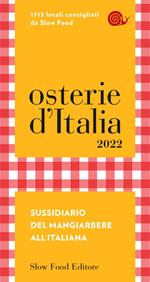 Osterie d'Italia 2022. Sussidiario del mangiarbere all'italiana