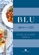 Blu. Ricette di un'estate italiana