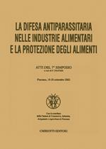 La difesa antiparassitaria nelle industrie alimentari e la protezione degli alimenti. Atti del 7° Simposio