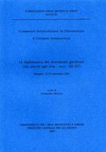 La diplomatica dei documenti giudiziari (dai placiti agli acta. Secc. XII-XV). Commission internationale de diplomatique. 10° Congresso internazionale