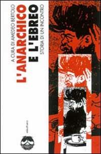 L'anarchico e l'ebreo