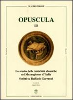 Lo studio delle antichità classiche nel Mezzogiorno d'Italia. Scritti su Raffaele Garrucci. Ediz. multilingue. Vol. 3