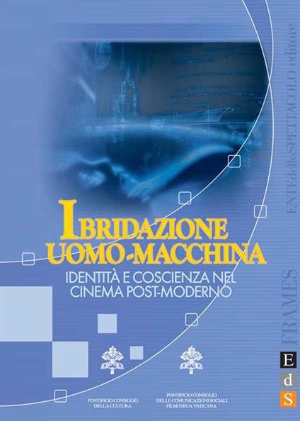 Ibridazione uomo-macchina. Identità e coscienza nel cinema post-moderno - copertina